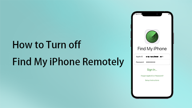 2 Ways To Turn Off Find My IPhone Remotely